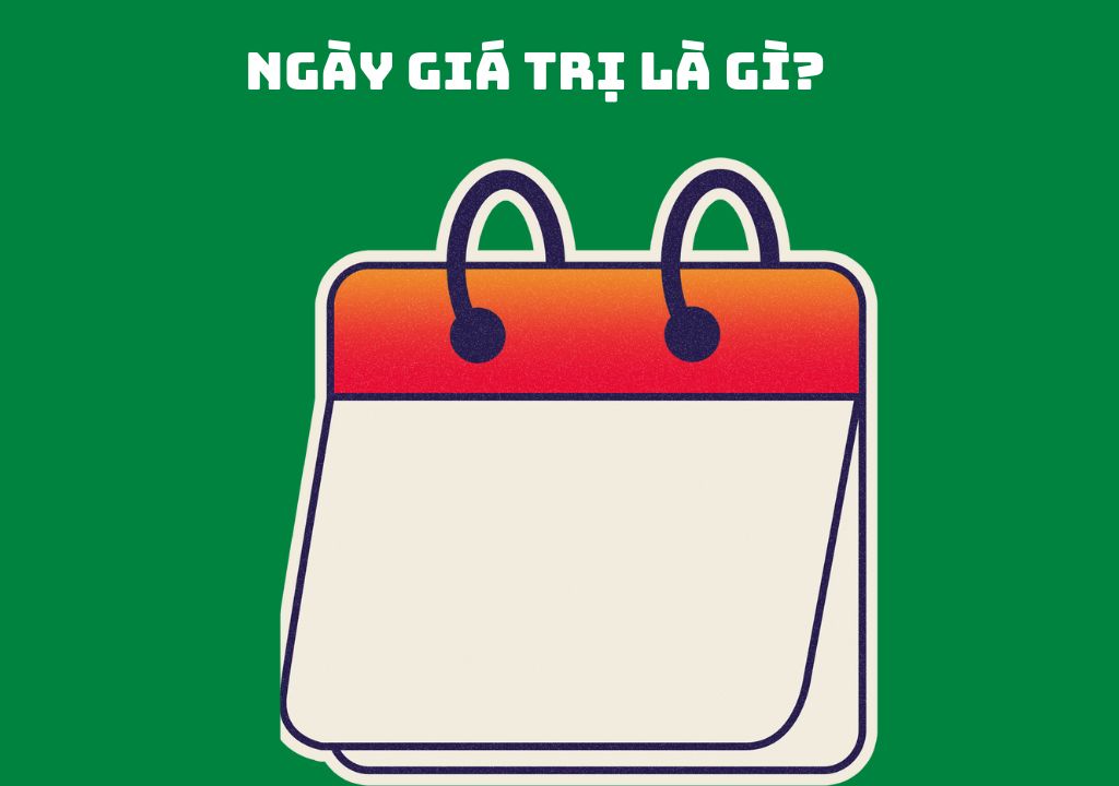 Ngày giá trị là gì?